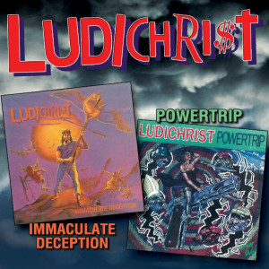 ludichrist - re-issue immaculate deception and powertrip