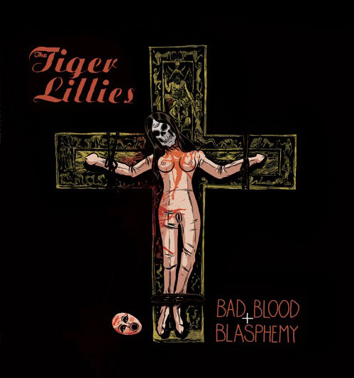 the tiger lillies - bad blood blasphemy vinyl album cover